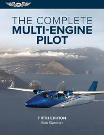 The Complete Multi Engine Pilot 5th Ed (Bob Gardner)