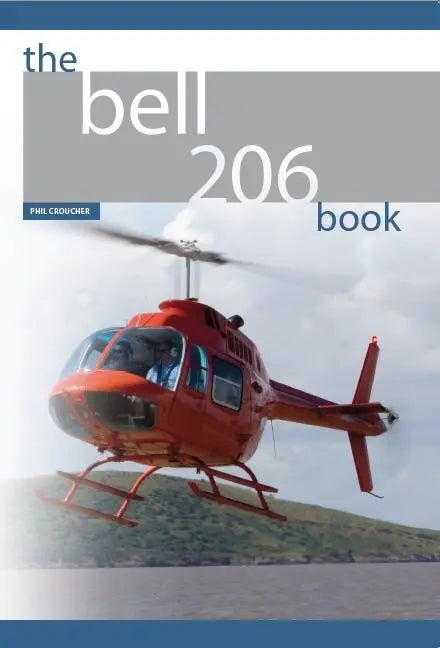 The Bell 206 Book - Phil Croucher