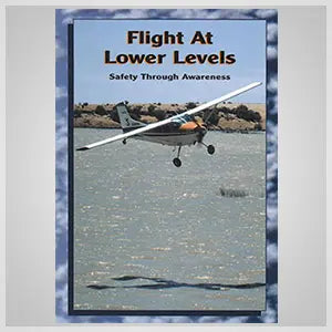 Flight at Lower Levels - Safety Through Awareness