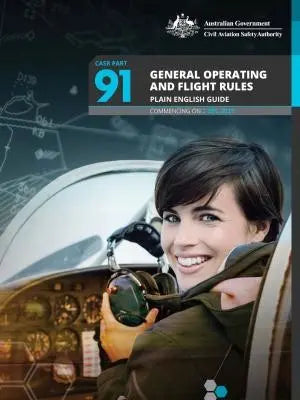 CASR Part 91 General Operating and Flight Rules Plain English Guide