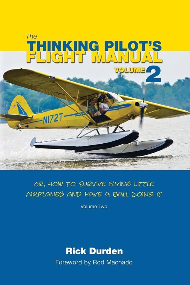 The Thinking Pilot's Flight Manual Volume 2