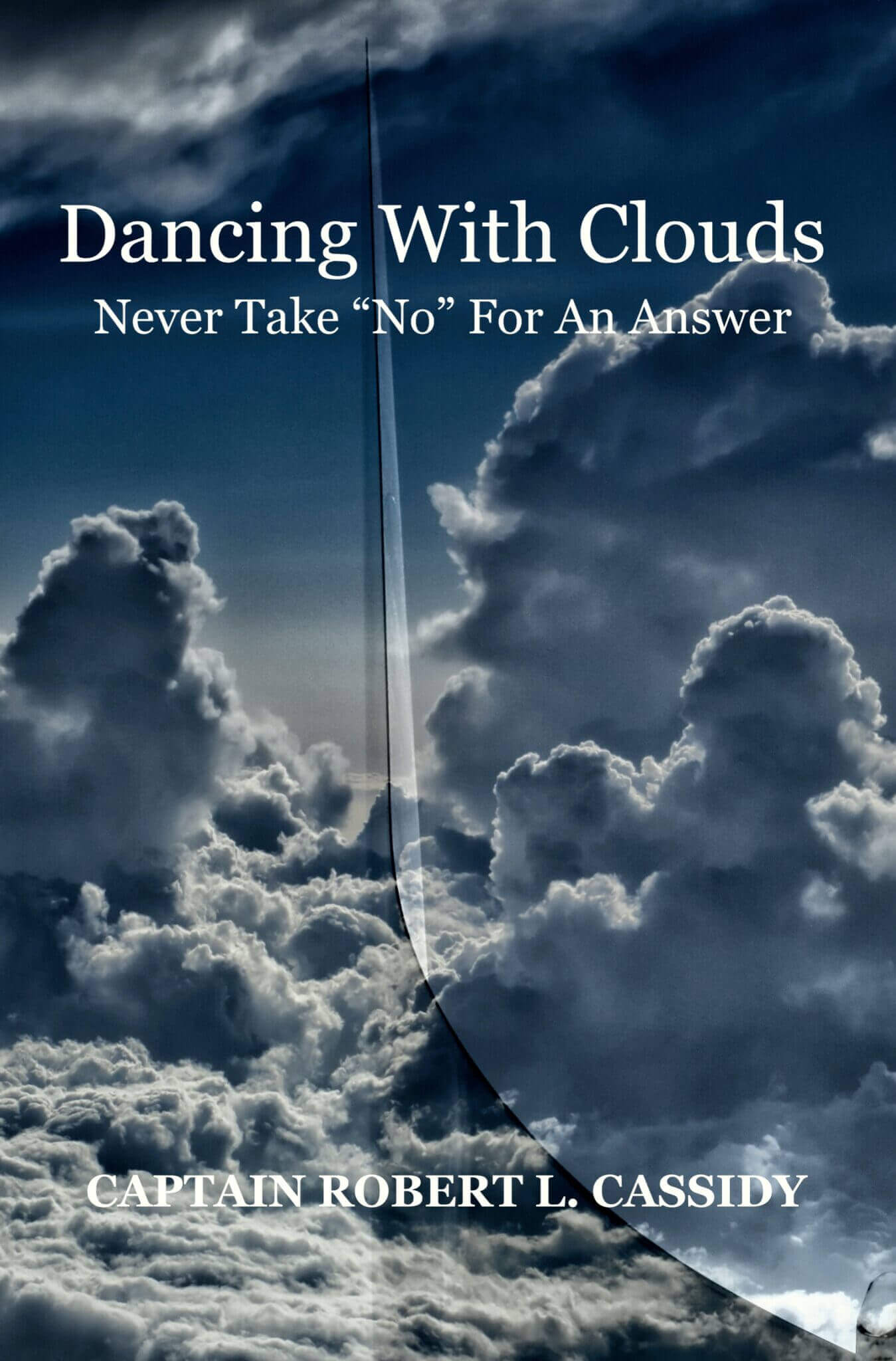 Dancing With Clouds: Never Take ‘No’ For An Answer