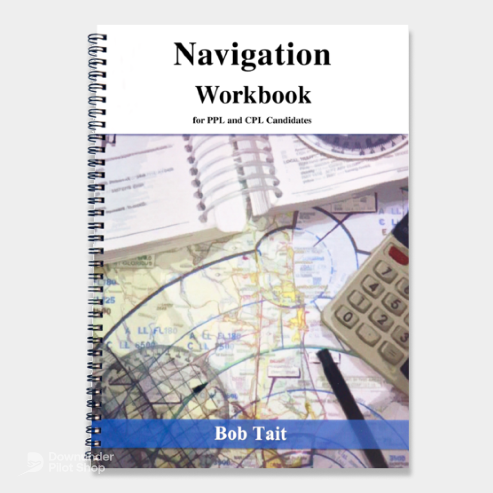 Bob Tait PPL/CPL Navigation Workbook