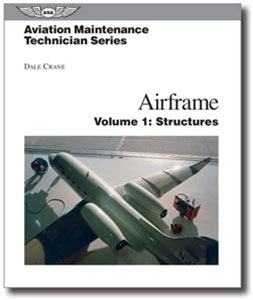 ASA Aviation Maintenance Technician AMT Airframe Vol 1: Structures