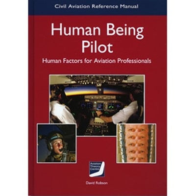 ATC Human Being Pilot Human Factors for Aviation Professionals-Aviation Theory Centre-Downunder Pilot Shop Australia