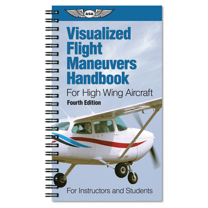 ASA Visualized Flight Maneuvers Handbook - High Wing